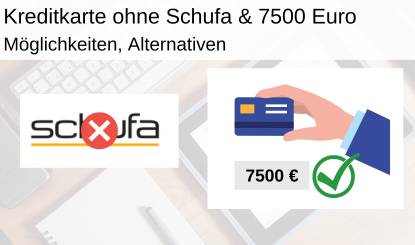 Ohne Schufa Kreditkarte 7500 Euro