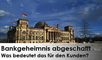 Bankgeheimnis abgeschafft Bankgeheimnis Deutschland