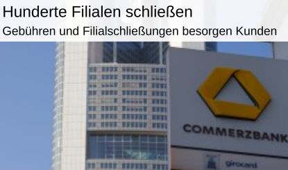 commerzbank erhöht gebühren schließt filialen