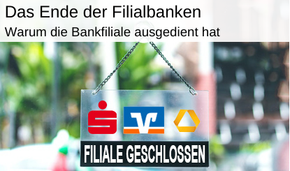 Filialsterben Ende der Filialbanken