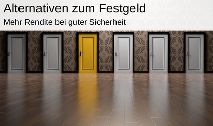 Festgeld Alternative