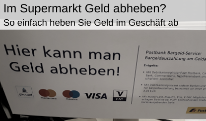 Geld abheben im Supermarkt