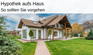 Hypothek Aufs Haus Aufnehmen