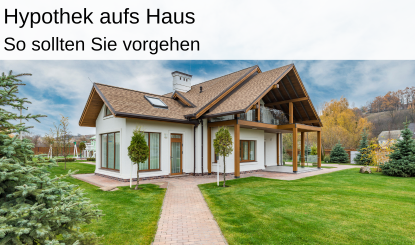 Hypothek auf Haus aufnehmen