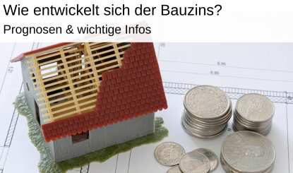 Bauzinsen Prognose Entwicklung Bauzinsen