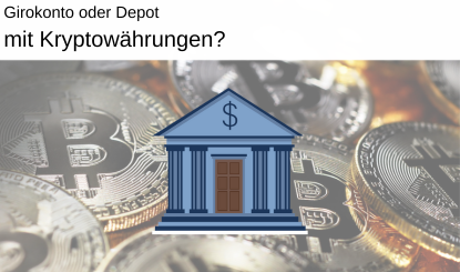 Titelbild Girokonto oder Depot mit Kryptowährung